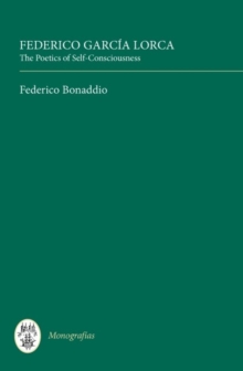 Image for Federico Garcia Lorca: The Poetics of Self-Consciousness