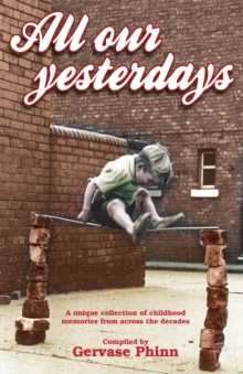 Image for All our yesterdays : childhood memories from across the ages