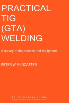 Image for A Practical Guide to TIG (GTA) Welding