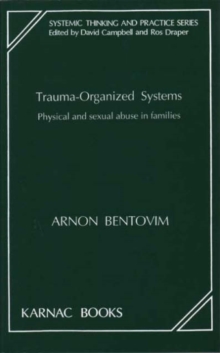 Trauma-Organized Systems: Physical and Sexual Abuse in Families