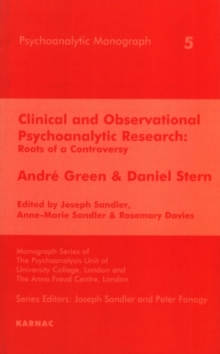 Clinical and Observational Psychoanalytic Research: Roots of a Controversy – Andre Green & Daniel Stern