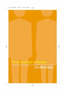 To Be Met as a Person: The Dynamics of Attachment in Professional Encounters