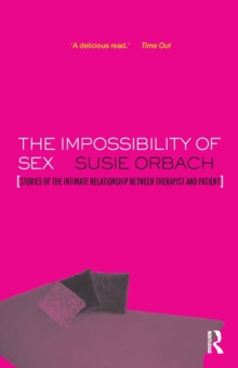 The Impossibility of Sex: Stories of the Intimate Relationship between Therapist and Client