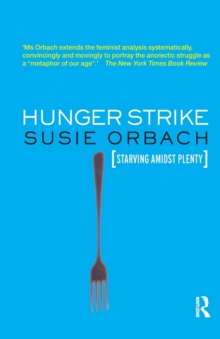 Hunger Strike: The Anorectic’s Struggle as a Metaphor for our Age