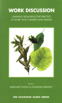 Work Discussion: Learning from Reflective Practice in Work with Children and Families