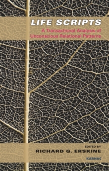 Life Scripts: A Transactional Analysis of Unconscious Relational Patterns