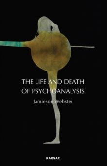 Life and Death of Psychoanalysis