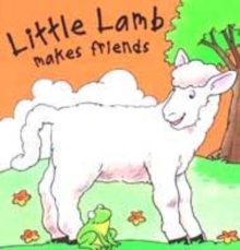 Image for Little Lamb Makes Friends