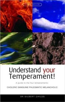 Understand Your Temperament!: A Guide to the Four Temperaments – Choleric, Sanguine, Phlegmatic, Melancholic