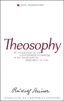 Theosophy: An Introduction to the Supersensible Knowledge of the World and the Destination of Man