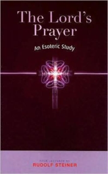 The Lord’s Prayer: An Esoteric Study