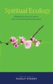 Spiritual Ecology: Reading the Book of Nature and Reconnecting with the World