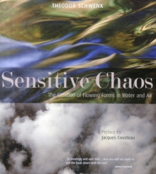 Sensitive Chaos: The Creation of Flowing Forms in Water and Air