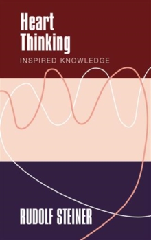 Image for Heart thinking: inspired knowledge