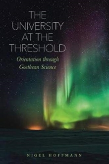 Image for The University at the Threshold : Orientation through Goethean Science