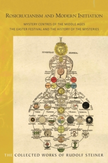 Image for Rosicrucianism and Modern Initiation: Mystery Centres of the Middle Ages. The Easter Festival and the History of the Mysteries