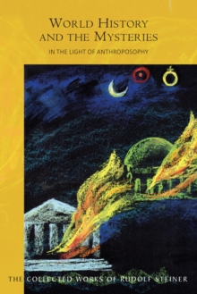 Image for World History and the Mysteries: In the Light of Anthroposophy