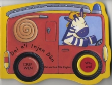Image for Pethau Sy'n Mynd!: Dai A'i Injan Dan / Things That Go!: Dai and his fire engine