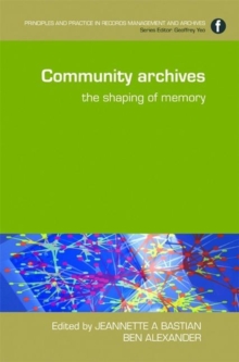 Image for Communities and their archives  : creating and sustaining memory