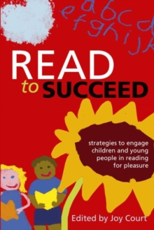 Image for Read to succeed  : strategies to engage children and young people in reading for pleasure