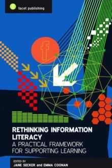 Image for Rethinking information literacy  : a practical framework for supporting learning