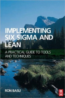 Image for Implementing Six Sigma and Lean  : a practical guide to tools and techniques