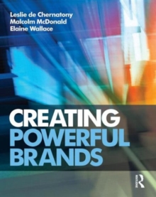 Image for Creating powerful brands in consumer, service and industrial markets