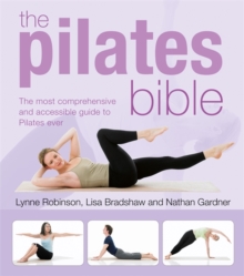 Image for The Pilates bible  : the most comprehensive and accessible guide to Pilates ever