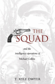 Image for The Squad : And the Intelligence Operations of Michael Collins
