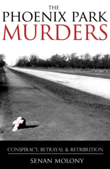 Image for The Phoenix Park Murders : Murder, Betrayal and Retribution
