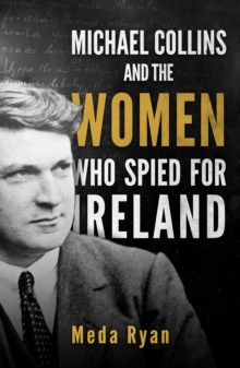 Image for Michael Collins and the Women Who Spied For Ireland
