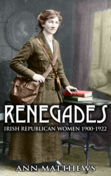 Image for Renegades: Irish republican women 1900-1922