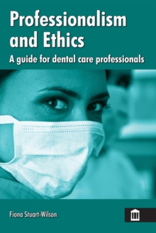 Image for Professionalism and Ethics: A guide for dental care professionals