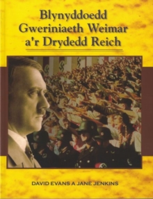 Image for Blynyddoedd Gweriniaeth Weimar a'r Drydedd Reich