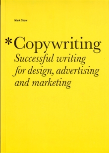 Image for Copywriting: Successful Writing for Design, Advertising,marketing