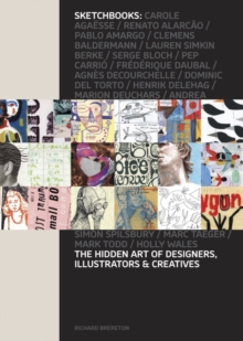 Image for Sketchbooks  : the hidden art of designers, illustrators & creatives