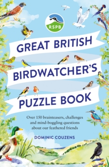 RSPB Great British Birdwatcher’s Puzzle Book: Test your ornithological knowledge!