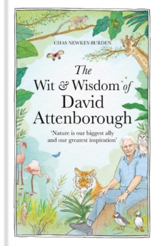 Image for The wit and wisdom of David Attenborough  : a celebration of our favourite naturalist