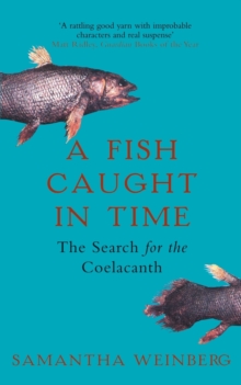 Image for A fish caught in time  : the search for the coelacanth