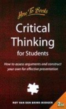 Image for Critical thinking for students  : how to assess arguments and effectively present your own