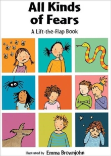 Image for All Kinds of Fears : a Lift-the-Flap Book