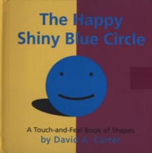 Image for The happy shiny blue circle  : a touch-and-feel book of shapes