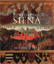 Image for Renaissance Siena  : art for a city