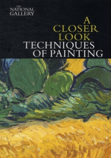 Image for A Closer Look: Techniques of Painting