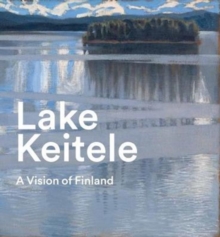 Image for Lake Keitele  : a vision of Finland