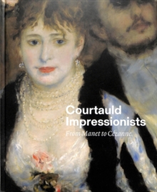 Image for Courtauld impressionists  : from Manet to Câezanne