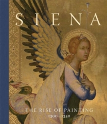 Image for Siena : The Rise of Painting, 1300–1350