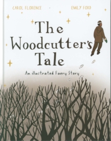 Image for The woodcutter's tale  : an illustrated faery story