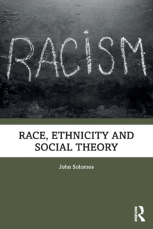 Race, Ethnicity and Social Theory