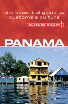 Panama – Culture Smart!: The Essential Guide to Customs & Culture